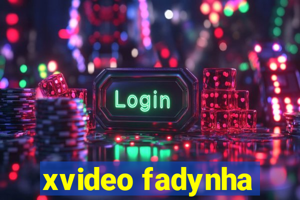 xvideo fadynha